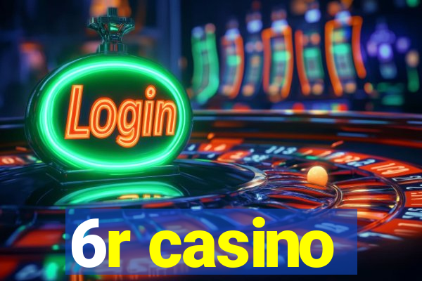 6r casino